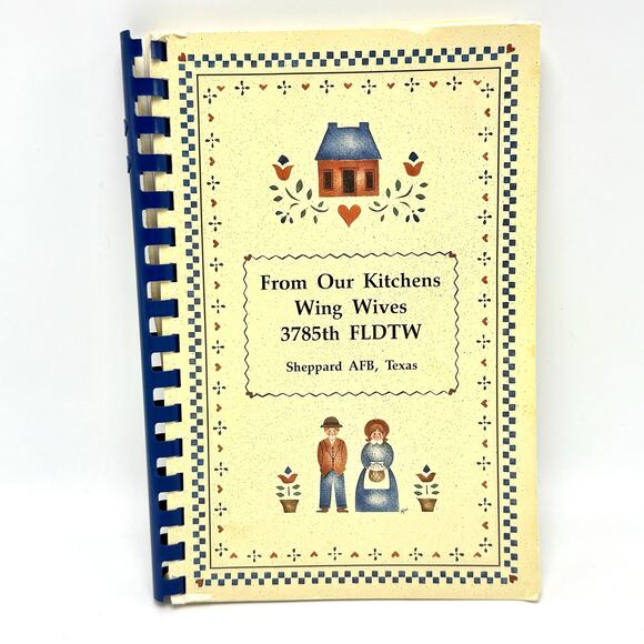 Wing Wives Sheppard AFB Cookbook Vintage 90s Recipes from Our Kitchens Texas - Picture 1 of 7